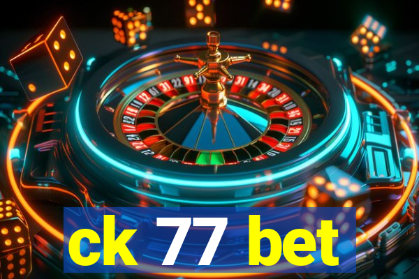 ck 77 bet